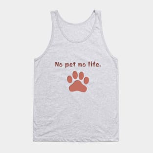 No Pet No Life Tank Top